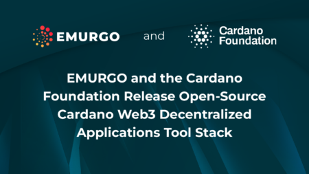 EMURGOとカルダノ財団が、オープンソースのCardano Web3 Decentralized Applications Tool Stackをリリース