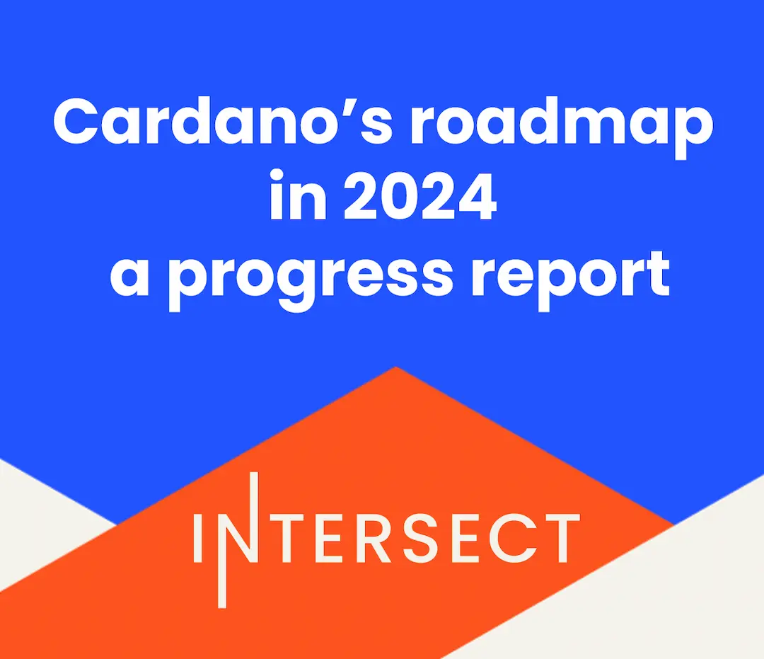 Intersect「カルダノのロードマップ2024年版：進捗レポート」 – SIPO：Cardano ADA SITION Stake Pool
