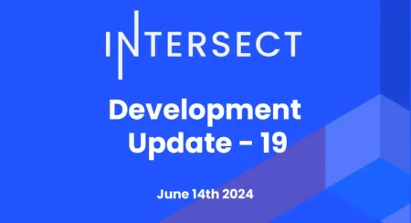 Intersect開発アップデート#19 – 6月21日