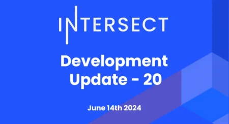 Intersect開発アップデート #20 – 6月28日