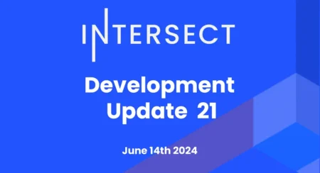 Intersect開発アップデート #21 – 7月5日7月6日