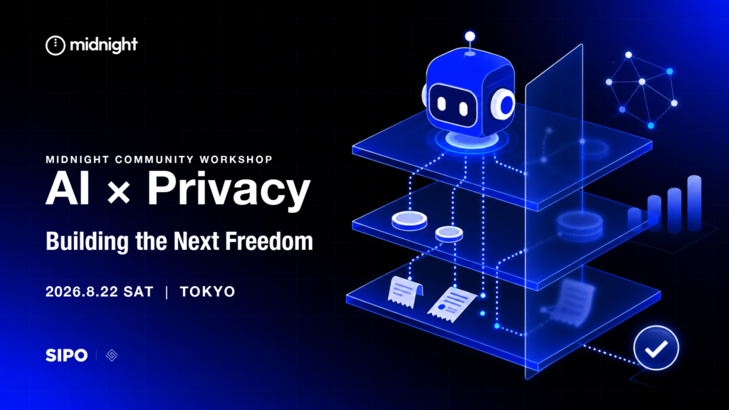 Midnight Community Workshop Vol.1｜AI × Privacy: Building the Next Freedom